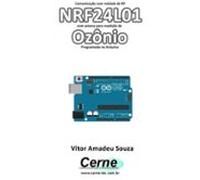 Comunicação Com Módulo De Rf Nrf24l01 Com Antena Para Medição De Ozôn