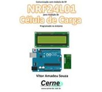 Comunicação Com Módulo De Rf Nrf24l01 Para Medição De Célula De Carga