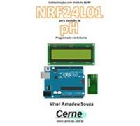 Comunicação Com Módulo De Rf Nrf24l01 Para Medição De Ph Programado No
