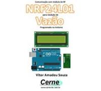 Comunicação Com Módulo De Rf Nrf24l01 Para Medição De Vazão Programado