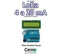 Comunicação Lora Para Medição De 4 A 20 Ma Programado No Arduino (eboo