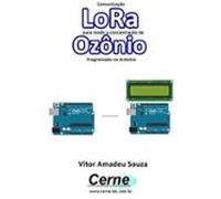 Comunicação Lora Para Medir A Concentração De Ozônio Programado No Ard