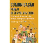 Comunicação para o Desenvolvimento: Lições e Estratégias das Grandes Agências Humanitárias e para o Desenvolvimento