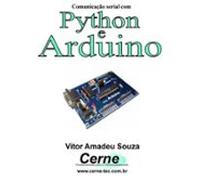 Comunicação Serial Com Python E Arduino (ebook)