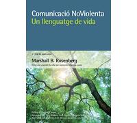 Comunicació no violenta. Un Llenguatge De Vida: Eines que canvien la vida per mantenir relacions sanes (ACANTO)