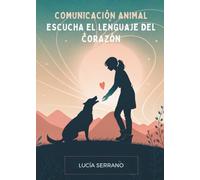 Comunicación Animal: Escucha el lenguaje del corazón