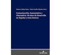 Comunicación Aumentativa y Alternativa: 40 años de desarrollo en España y retos futuros