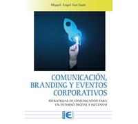 Comunicación, Branding y Eventos Corporativos: Estrategias de comunicación para un entorno digital e inclusivo (Empresa)