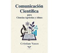 Comunicación Científica para Ciencias Agrícolas y Afines