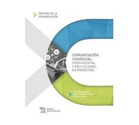 Comunicación comercial: herramientas y aplicaciones en marketing (Ciencias de la comunicación)