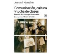 Comunicacion Cultura Y Lucha De Clases: Genesis De Un Campo De Estudio