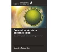 Comunicación de la sostenibilidad: Nuevos retos para la comunicación organizacional