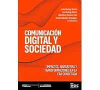 COMUNICACIÓN DIGITAL Y SOCIEDAD: Impactos, narrativas y transformaciones en la era conectada (Sistemas informativos)