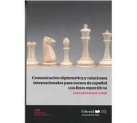 Comunicación diplomática y relaciones internacionales para cursos de español con fines específicos (Monografías. Filología y Lingüística)
