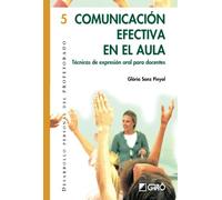 Comunicación efectiva en el aula: Técnicas de expresión oral para docentes: 005 (Desarrollo personal del profesorado)