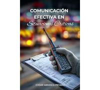 Comunicación Efectiva en Situaciones Críticas: Estrategias y Herramientas para una Respuesta Ágil y Clara
