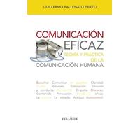 Comunicación eficaz: Teoría y práctica de la comunicación humana (Libro Práctico)