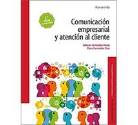 Comunicación empresarial y atención al cliente 2.ª edición (Administración y Gestión)