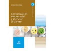 Comunicación Empresarial Y Atención Al Cliente. Ed 2021