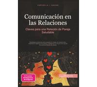 Comunicación en las Relaciones: Claves para una Relación de Pareja Saludable: 1