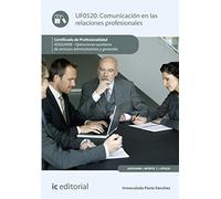 Comunicación en las relaciones profesionales. adgg0408 - operaciones auxiliares de servicios administrativos y generales (SIN COLECCION)