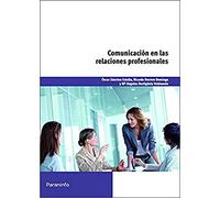 Comunicación en las relaciones profesionales (Administración y Gestión)