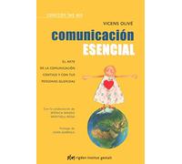 Comunicación Esencial: El arte de la comunicación contigo y con tus personas queridas (Two Win)