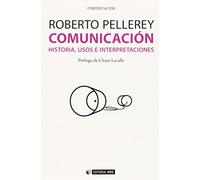 Comunicación. Historia, usos e interpretaciones: 332 (Manuales)