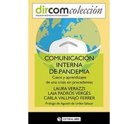 COMUNICACIÓN INTERNA DE PANDEMIA: Casos y aprendizajes de una crisis sin precedentes: 16 (Dircom)