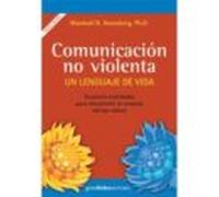 Comunicacion No Violenta : Un Lenguaje De Vida