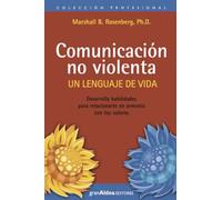Comunicación no violenta. Un lenguaje de vida (Colección Profesional)
