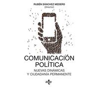 Comunicación política: Nuevas dinámicas y ciudadanía permanente (Ciencia Política - Semilla y Surco)