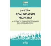 Comunicacion Proactiva: La Gestion De Los Conflictos Potenciales En La