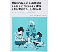 Comunicación social para niños con autismo y otras dificultades del desarrollo: Impact profesionales (SIN COLECCION)