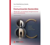 Comunicación Sostenible: Modelo 8C, una estrategia intergeneracional para la alta dirección