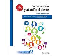 Comunicación y atención al cliente 2.ª edición: Rústica (Administración y Gestión)