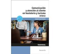 (uf0042) Comunicacion Y Atencion Al Cliente En Hosteleria Y Turismo