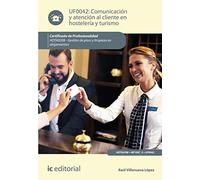 Comunicación y atención al cliente en hostelería y turismo. HOTA0208 - Gestión de pisos y limpieza en alojamientos (SIN COLECCION)