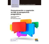 Comunicacion y cognicion en ELE: La Perspectiva Pragmatica (Coleccion Biblioteca Edinumen)