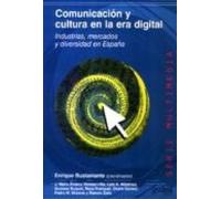 Comunicacion Y Cultura En La Era Digital: Industrias Mercados Y Divers