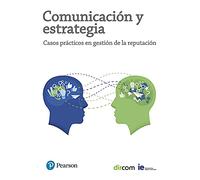 Comunicación y estrategia: Casos prácticos en gestión de la reputación – Pearson Education