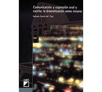 Comunicación Y Expresión Oral Y Escrita: La Dramatización Como Recurso