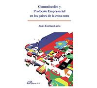 Comunicación y protocolo empresarial en los países de la zona euro (SIN COLECCION)