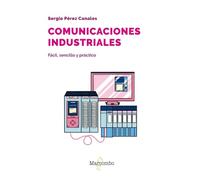 Comunicaciones industriales: Fácil, sencillo y práctico