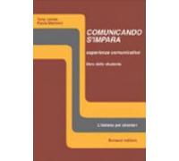 Comunicando s'impara. Esperienze comunicative. Libro dello studente (L' italiano per stranieri)