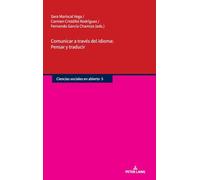 Comunicar a través del idioma: Pensar y traducir: 5 (Ciencias sociales en abierto)