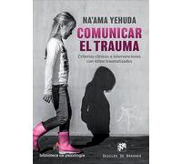Comunicar El Trauma: 244 (Biblioteca de Psicología)