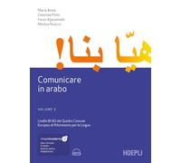Comunicare in arabo. Con ebook. Con espansione online. Con File audio scaricabile e online. Livelli B1-B2 del Quadro Comune Europeo di Riferimento per le Lingue (Vol. 3) (Studi orientali)