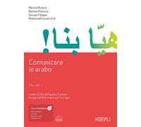 Comunicare in arabo. Livelli A2-B1 del Quadro Comune Europeo di Riferimento per le Lingue (Vol. 2) (Studi orientali)