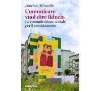 Comunicare vuol dire fiducia. La comunicazione sociale per il cambiamento (Università)